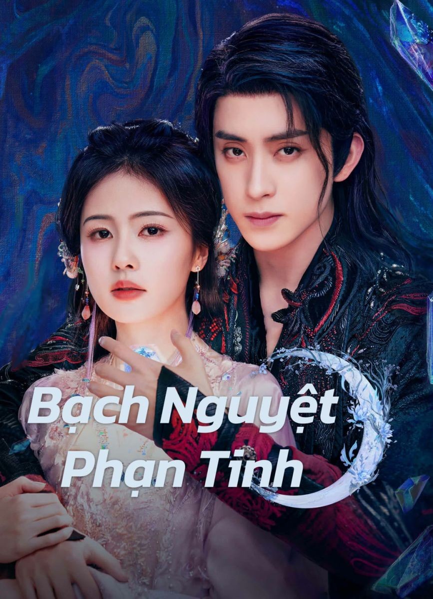 Xem phim Bạch Nguyệt Phạn Tinh