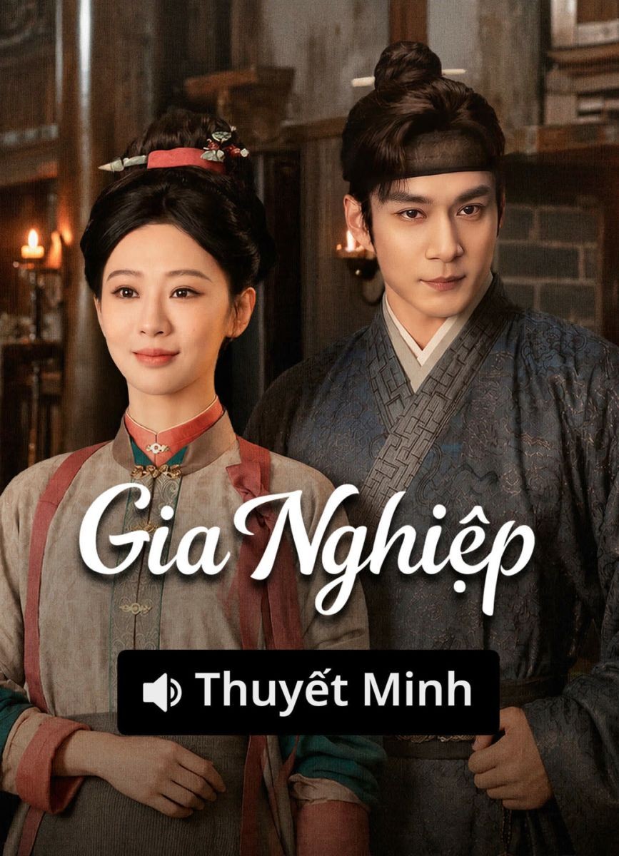 Xem phim Gia Nghiệp (Thuyết Minh)