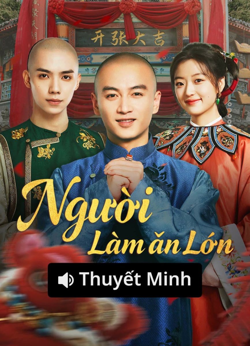 Xem phim Người Làm Ăn Lớn (Thuyết Minh)
