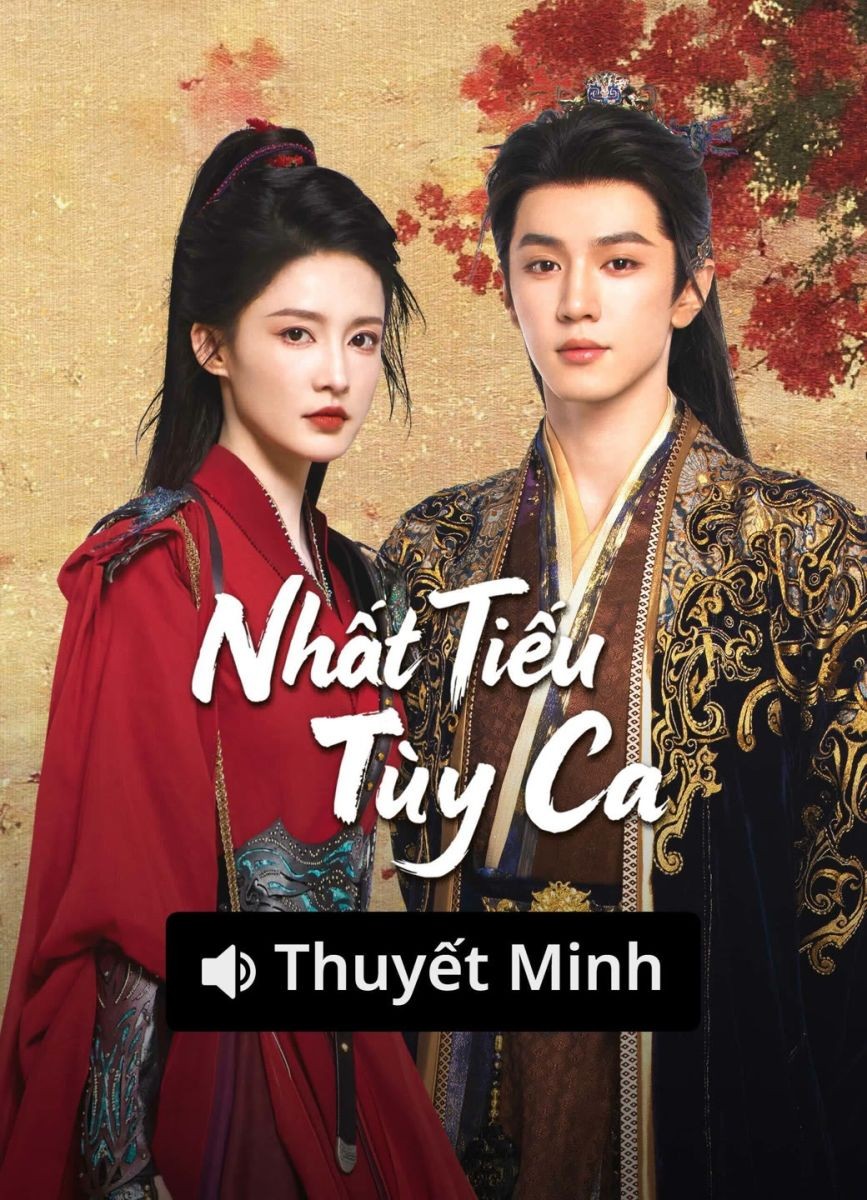 Xem phim Nhất Tiếu Tùy Ca (Thuyết Minh)