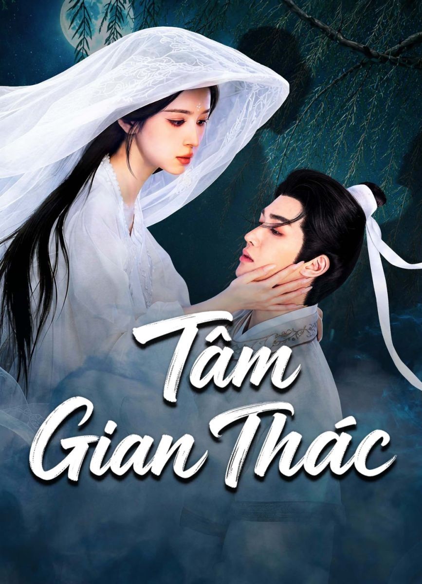 Xem phim Tâm Gian Thác