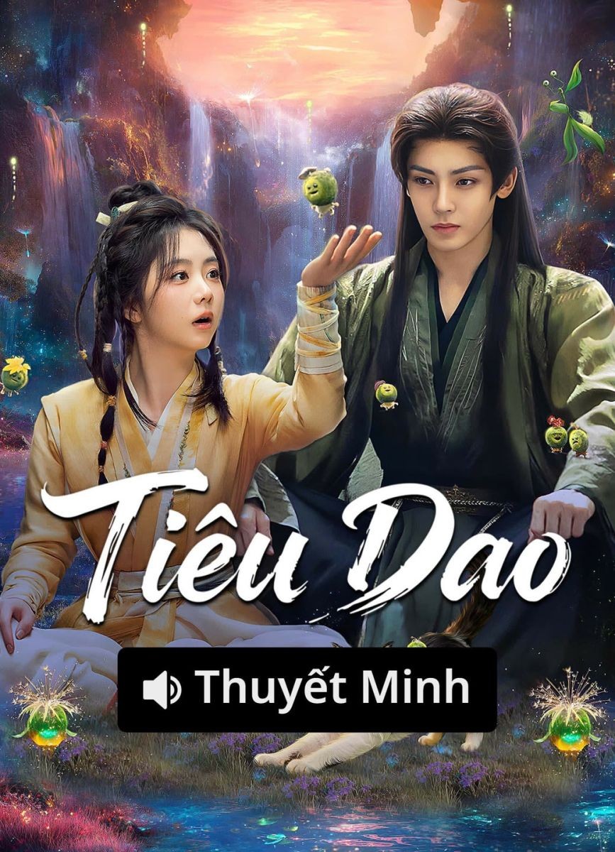 Xem phim Tiêu Dao (Thuyết Minh)